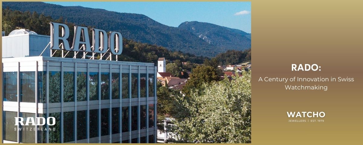 From 1917 to Rado: The Evolution of a Swiss Luxury Watch Brand